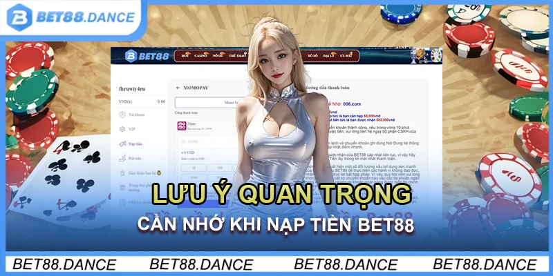 Lưu ý quan trọng cần nhớ khi nạp tiền Bet88