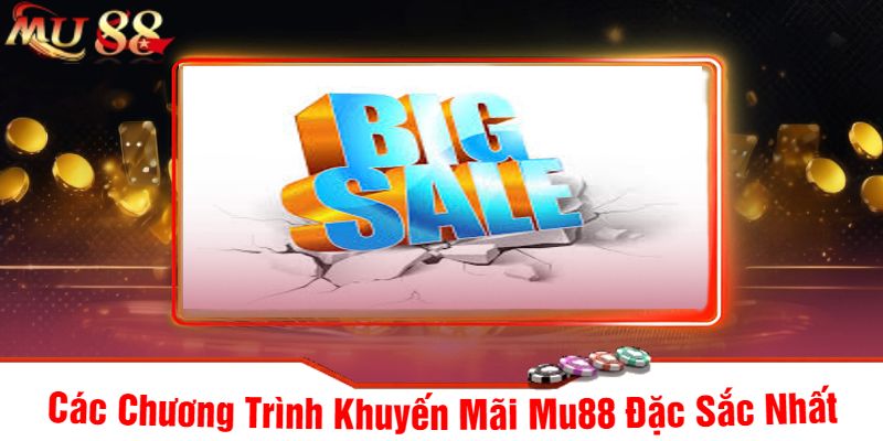Các Chương Trình Khuyến Mãi Mu88 Đặc Sắc Nhất
