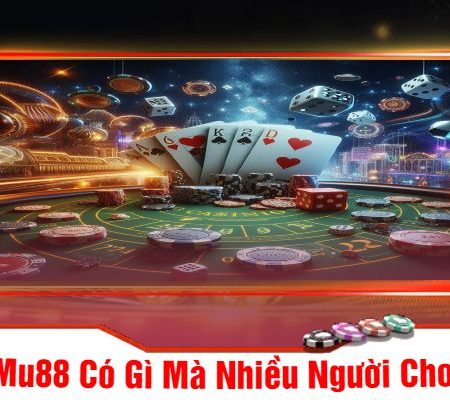 Game bài Mu88 – Trải Nghiệm Đỉnh Cao Những Trò Chơi Hấp Dẫn