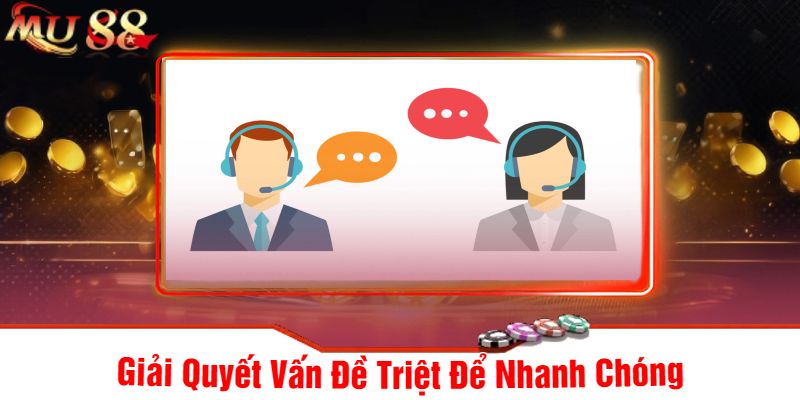 Giải Quyết Vấn Đề Của Người Chơi Triệt Để Nhanh Chóng