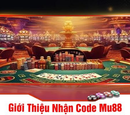 Nhận Code Mu88 Mới Nhất Hôm Nay – Ngập Tràn Ưu Đãi Hấp Dẫn