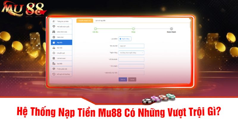 Hệ Thống Nạp Tiền Mu88 Có Những Vượt Trội Gì