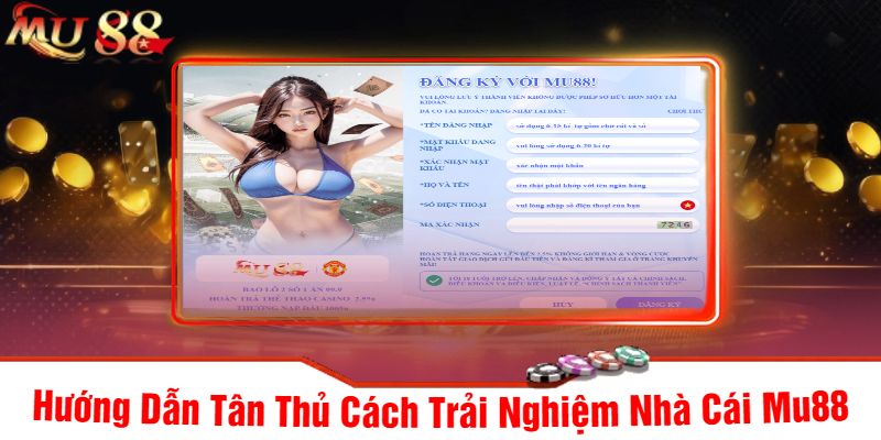 Hướng Dẫn Tân Thủ Cách Trải Nghiệm Nhà Cái Mu88