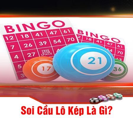 Soi Cầu Lô Kép – Tổng Hợp Phương Pháp Hiệu Quả Tại Mu88