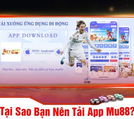 Tải App Mu88 – Hướng Dẫn Cách Tải Chi Tiết Nhất